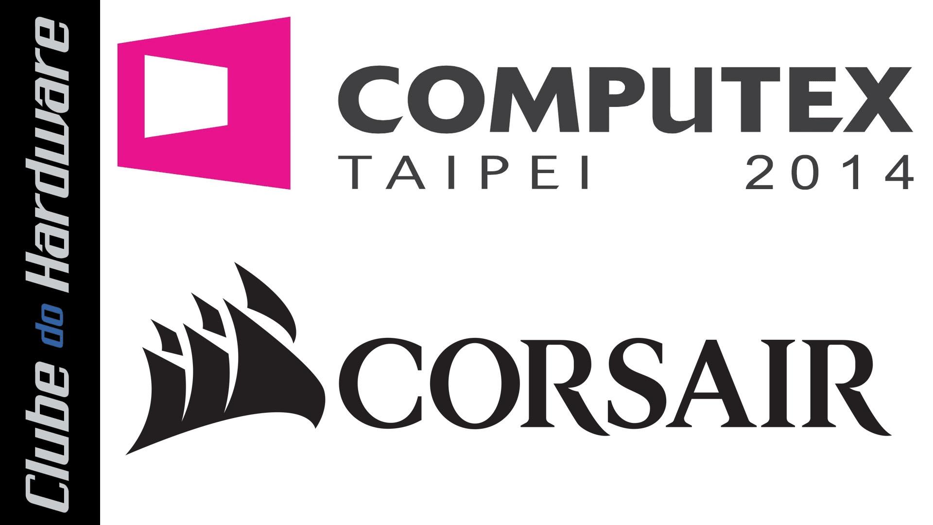 Computex 2014 - lançamentos Corsair
