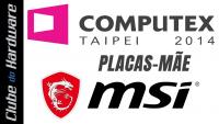 Computex 2014 - placas-mãe MSI