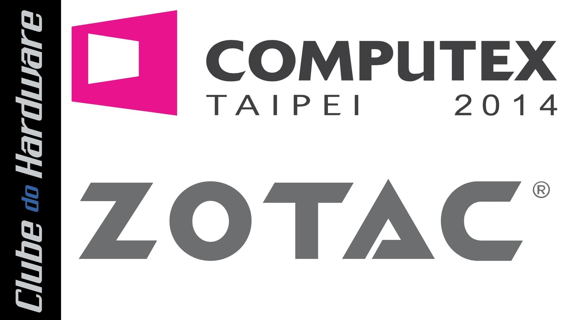 Computex 2014 - lançamentos Zotac
