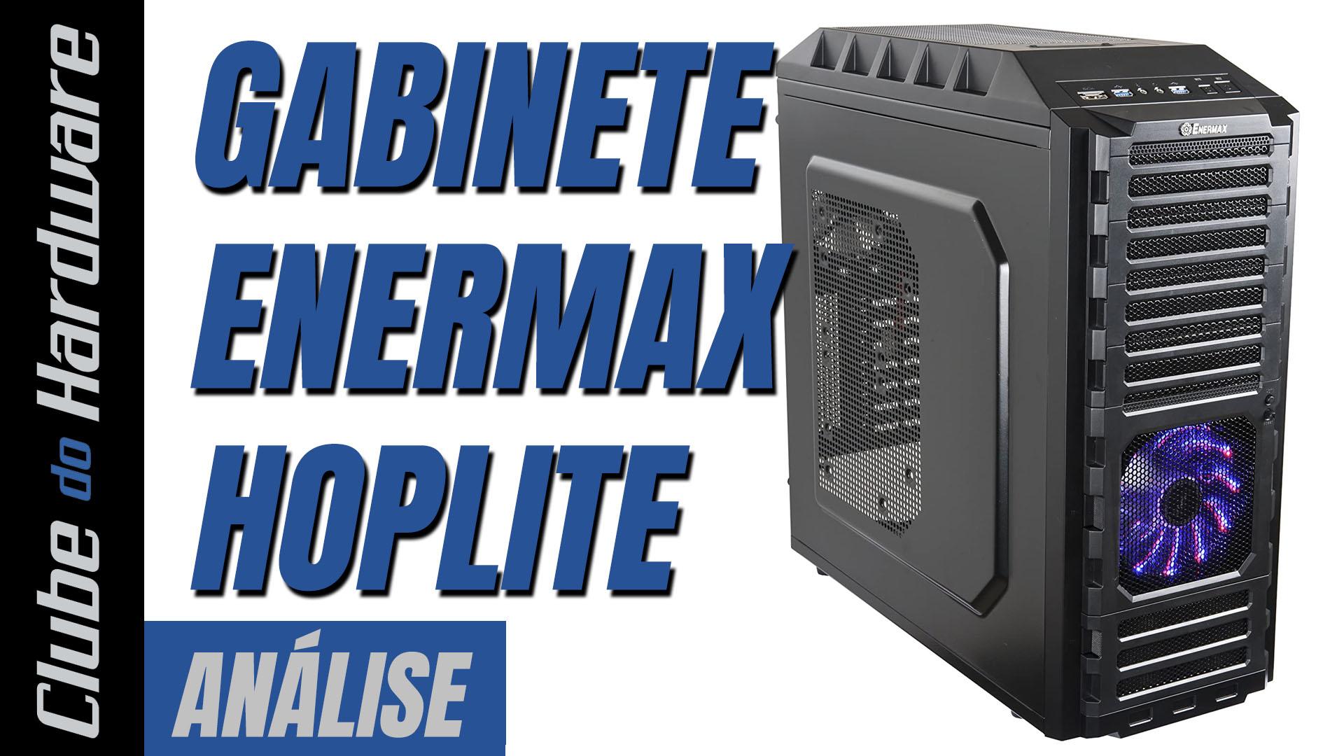 Teste do Gabinete Enermax Hoplite Teste do Gabinete Enermax Hoplite