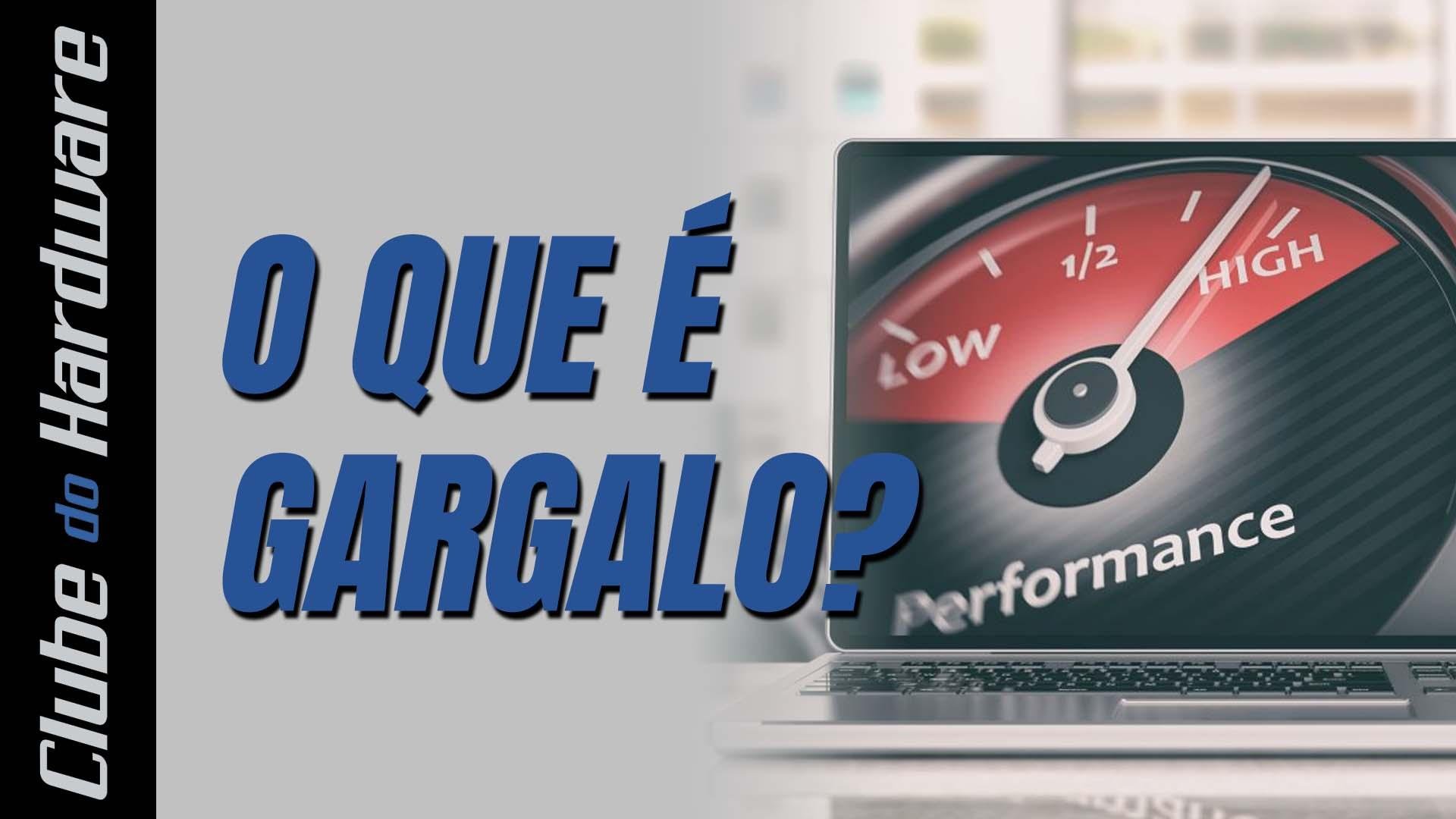 O que é gargalo?