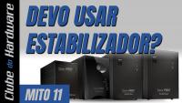 Mitos do hardware #11: estabilizadores de tensão