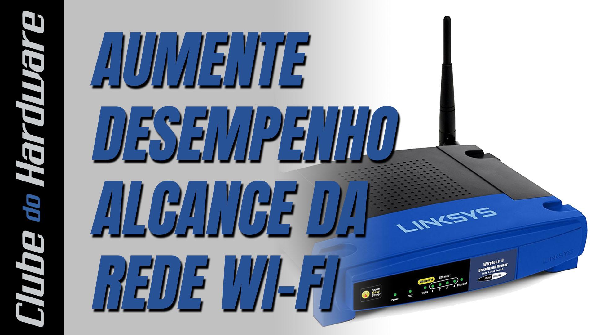 Como aumentar o desempenho e alcance da sua rede sem fio Wi-Fi