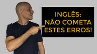 Inglês: não cometa estes erros!