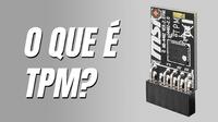 O que é TPM?