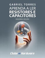 Aprenda a Ler Resistores e Capacitores - 2ª Edição