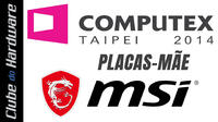 Computex 2014: placas-mãe MSI